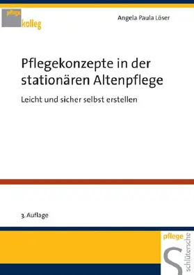 Löser |  Pflegekonzepte in der stationären Altenpflege | eBook | Sack Fachmedien