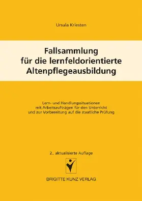 Kriesten |  Fallsammlung für die lernfeldorientierte Altenpflegeausbildung | eBook | Sack Fachmedien