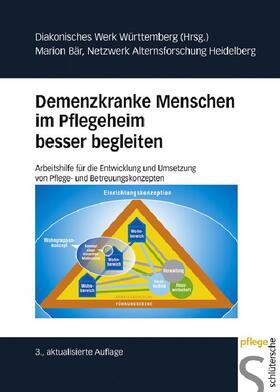 Bär, Netzwerk Alternsforschung Heidelberg / Bär |  Demenzkranke Menschen im  Pflegeheim besser begleiten | eBook | Sack Fachmedien