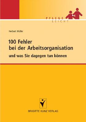 Müller |  100 Fehler bei der Arbeitsorganisation und was Sie dagegen tun können | eBook | Sack Fachmedien