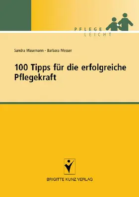 Masemann / Messer |  100 Tipps für die erfolgreiche Pflegekraft | eBook | Sack Fachmedien