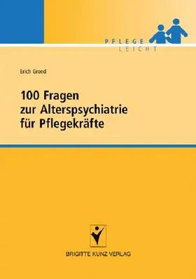 Grond |  100 Fragen zur Alterspsychiatrie für Pflegekräfte | eBook | Sack Fachmedien