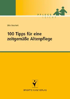 Boschert |  100 Tipps für eine zeitgemäße Altenpflege | eBook | Sack Fachmedien