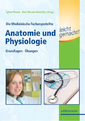 Thoms / Ratschko |  Die Medizinische Fachangestellte - Anatomie und Physiologie leicht gemacht | eBook | Sack Fachmedien