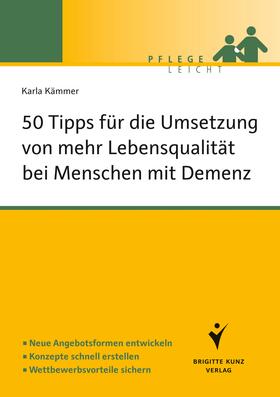 Kämmer |  50 Tipps für die Umsetzung von mehr Lebensqualität bei Menschen mit Demenz | eBook | Sack Fachmedien