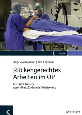 Ammann |  Rückengerechtes Arbeiten im OP | eBook | Sack Fachmedien