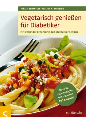 Schaufler / Drössler |  Vegetarisch genießen für Diabetiker | eBook | Sack Fachmedien