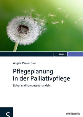 Löser |  Pflegeplanung in der Palliativpflege | eBook | Sack Fachmedien