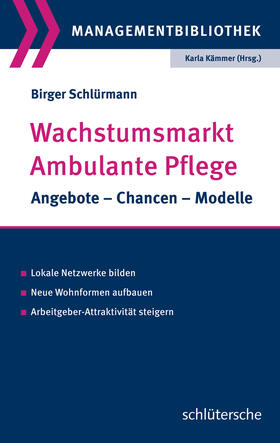 Kämmer / Schlürmann |  Wachstumsmarkt  Ambulante Pflege | eBook | Sack Fachmedien