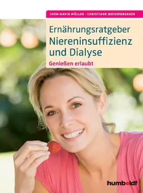 Müller / Weißenberger |  Ernährungsratgeber Niereninsuffizienz und Dialyse | eBook | Sack Fachmedien