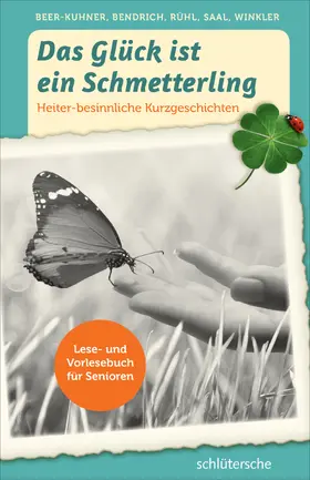 Beer-Kuhner / Bendrich / Rühl |  Das Glück ist ein Schmetterling | eBook | Sack Fachmedien