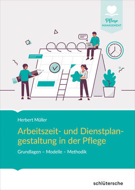 Müller |  Arbeitszeit- und Dienstplangestaltung in der Pflege | eBook | Sack Fachmedien