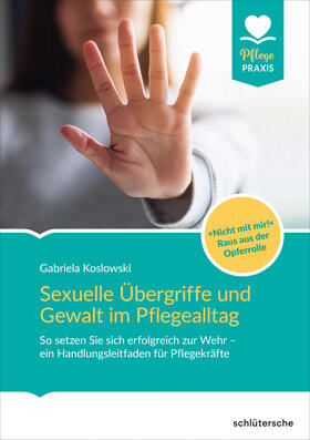 Koslowski |  Sexuelle Übergriffe und Gewalt im Pflegealltag | eBook | Sack Fachmedien