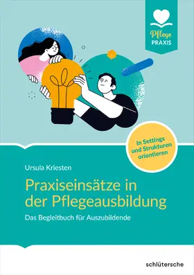 Kriesten |  Praxiseinsätze in der Pflegeausbildung | eBook | Sack Fachmedien