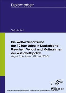 Beck |  Die Weltwirtschaftskrise der 1930er Jahre in Deutschland: Ursachen, Verlauf und Maßnahmen der Wirtschaftspolitik | eBook | Sack Fachmedien