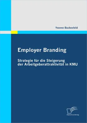 Buckesfeld |  Employer Branding: Strategie für die Steigerung der Arbeitgeberattraktivität in KMU | eBook | Sack Fachmedien