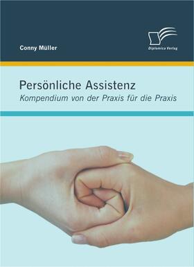 Müller, Conny |  Persönliche Assistenz: Kompendium von der Praxis für die Praxis | eBook | Sack Fachmedien