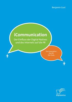 Gust |  iCommunications: Der Einfluss der Digital Natives und des Internets auf die PR | eBook | Sack Fachmedien