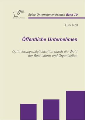 Noll |  Öffentliche Unternehmen: Optimierungsmöglichkeiten durch die Wahl der Rechtsform und Organisation | eBook | Sack Fachmedien