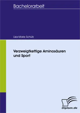 Schütz |  Verzweigtkettige Aminosäuren und Sport | eBook | Sack Fachmedien