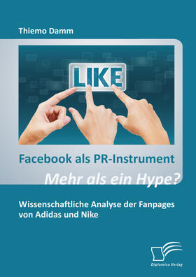 Damm |  Facebook als PR-Instrument: Mehr als ein Hype? | eBook | Sack Fachmedien