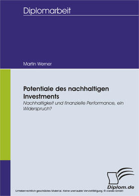 Werner |  Potentiale des nachhaltigen Investments: Nachhaltigkeit und finanzielle Performance, ein Widerspruch? | eBook | Sack Fachmedien