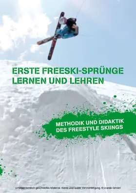 Beckedahl | Erste Freeski-Sprünge - Lernen und Lehren: Methodik und Didaktik des Freestyle Skiings | E-Book | sack.de