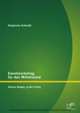 Schmidt |  Eventmarketing für den Mittelstand: kleines Budget, großer Erfolg | eBook | Sack Fachmedien