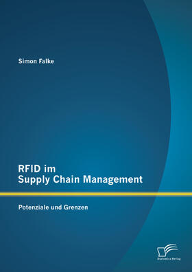 Falke |  RFID im Supply Chain Management: Potenziale und Grenzen | eBook | Sack Fachmedien