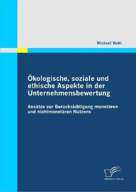 Wahl | Ökologische, soziale und ethische Aspekte in der Unternehmensbewertung | Buch | 978-3-8428-6001-8 | sack.de