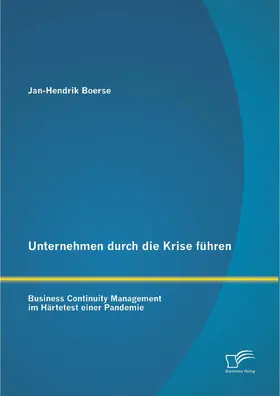 Boerse |  Unternehmen durch die Krise führen: Business Continuity Management im Härtetest einer Pandemie | Buch |  Sack Fachmedien