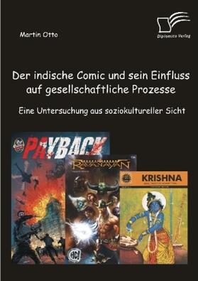 Otto | Der indische Comic und sein Einfluss auf gesellschaftliche Prozesse: Eine Untersuchung aus soziokultureller Sicht | Buch | 978-3-8428-8068-9 | sack.de