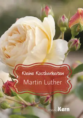 Luther |  Kleine Kostbarkeiten - Martin Luther | Buch |  Sack Fachmedien