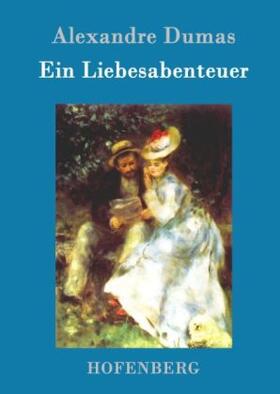 Dumas |  Ein Liebesabenteuer | Buch |  Sack Fachmedien