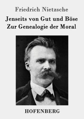 Nietzsche |  Jenseits von Gut und Böse / Zur Genealogie der Moral | Buch |  Sack Fachmedien