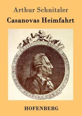 Schnitzler |  Casanovas Heimfahrt | Buch |  Sack Fachmedien