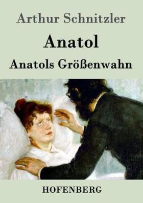 Schnitzler |  Anatol / Anatols Größenwahn | Buch |  Sack Fachmedien