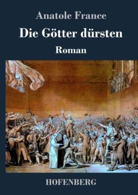 France |  Die Götter dürsten | Buch |  Sack Fachmedien