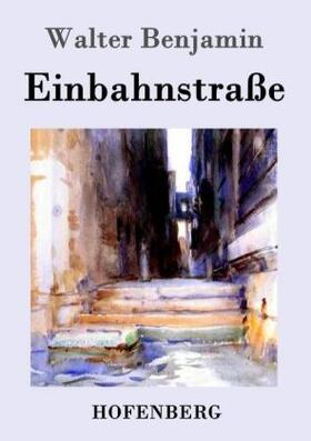 Benjamin |  Einbahnstraße | Buch |  Sack Fachmedien