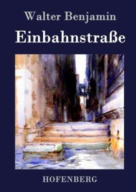 Benjamin |  Einbahnstraße | Buch |  Sack Fachmedien