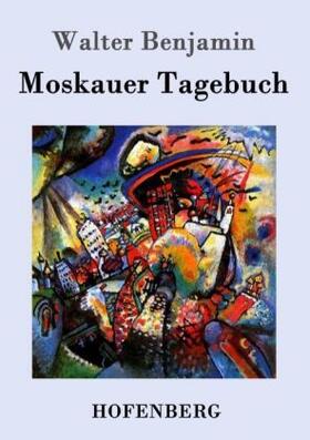 Benjamin |  Moskauer Tagebuch | Buch |  Sack Fachmedien