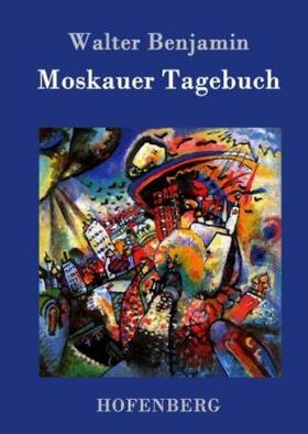 Benjamin |  Moskauer Tagebuch | Buch |  Sack Fachmedien