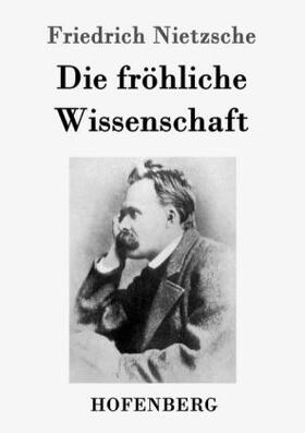 Nietzsche |  Die fröhliche Wissenschaft | Buch |  Sack Fachmedien