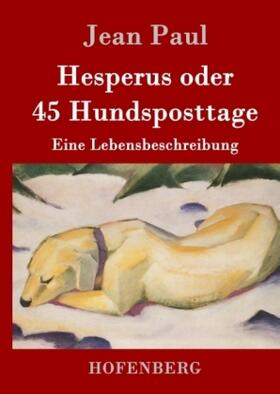 Paul |  Hesperus oder 45 Hundsposttage | Buch |  Sack Fachmedien