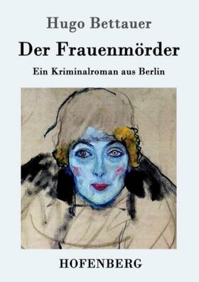 Bettauer |  Der Frauenmörder | Buch |  Sack Fachmedien