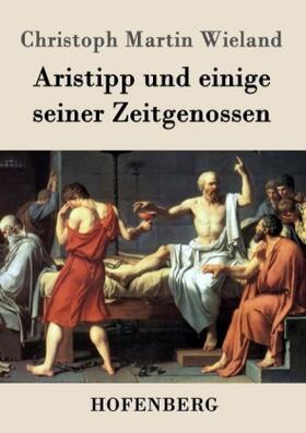 Wieland |  Aristipp und einige seiner Zeitgenossen | Buch |  Sack Fachmedien