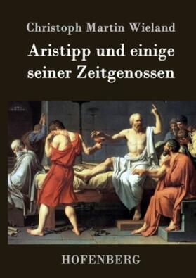 Wieland |  Aristipp und einige seiner Zeitgenossen | Buch |  Sack Fachmedien