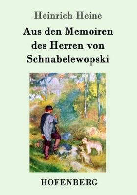 Heine |  Aus den Memoiren des Herren von Schnabelewopski | Buch |  Sack Fachmedien