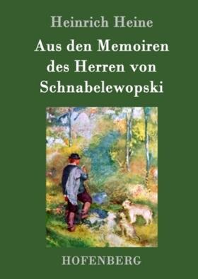 Heine |  Aus den Memoiren des Herren von Schnabelewopski | Buch |  Sack Fachmedien