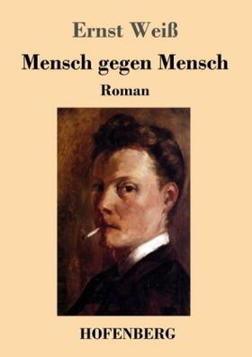 Weiß |  Mensch gegen Mensch | Buch |  Sack Fachmedien